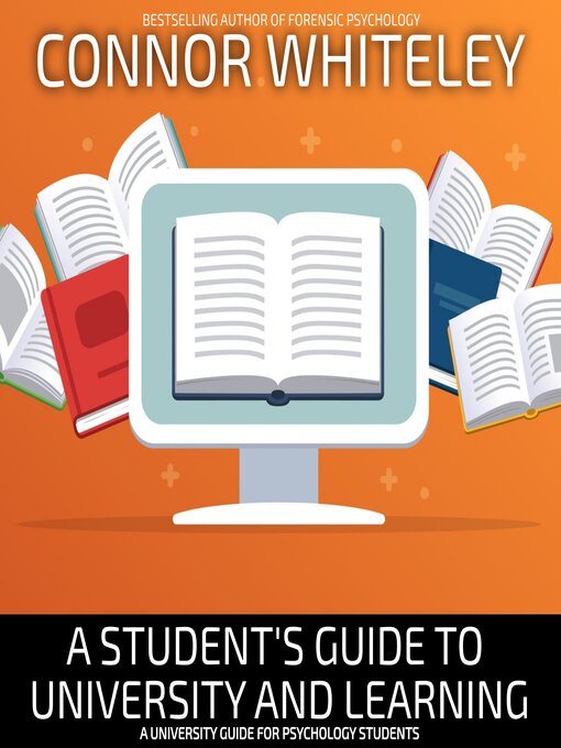 Title details for A Student's Guide to University and Learning by Connor Whiteley - Available